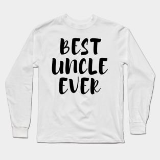 Best Uncle Ever Long Sleeve T-Shirt